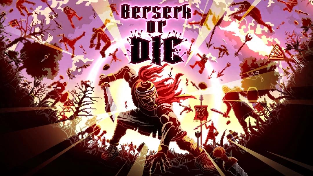 动作爽游Berserk or Die今日上线Steam！准备好手指全力开砍了吗？